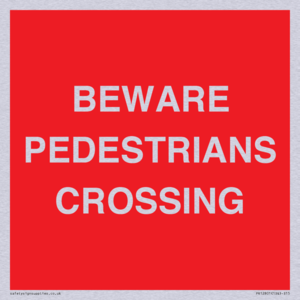 BEWARE PEDESTRIANS CROSSING